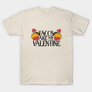 Tacos are my Valentine T-Shirt